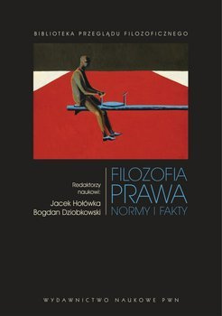 Filozofia prawa. Normy i fakty - Bogdan Dziobkowski, Jacek Hołówka