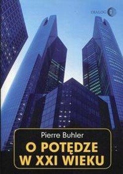 O potędze w XXI wieku - Pierre Buhler