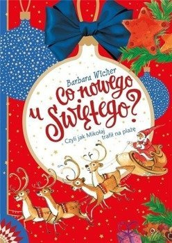 Co nowego u Świętego? Czyli jak Mikołaj trafił na plażę, Barbara Wicher