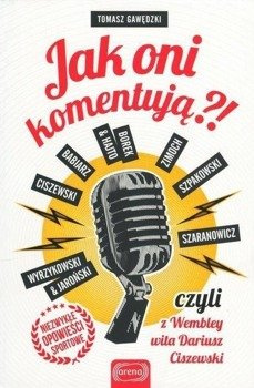 Jak oni komentują?! czyli z Wembley wita Dariusz Ciszewski, Tomasz Gawędzki