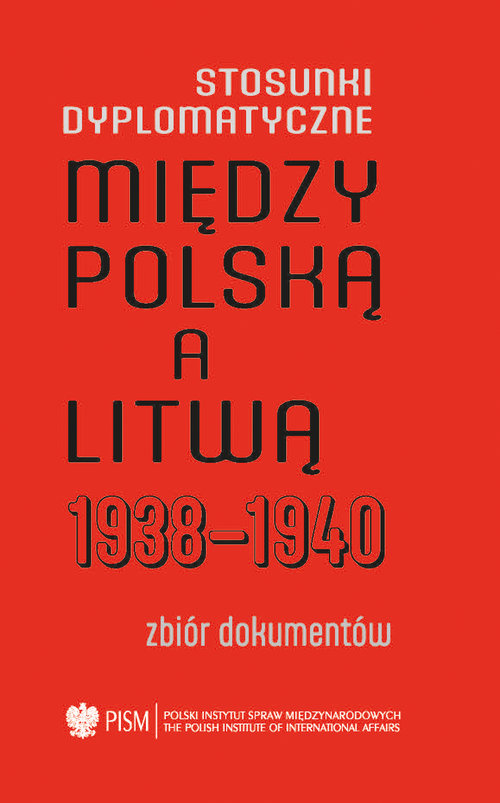 Stosunki dyplomatyczne między Polską a Litwą 1938-1940 Zbiór dokumentów, Kasparavičius Algimantas