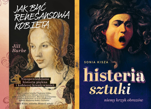 Jak być renesansową kobietą + Histeria sztuki