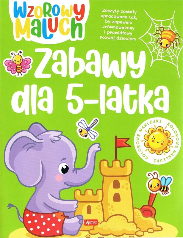 Wzorowy maluch. Zabawy dla 5-latka, praca zbiorowa