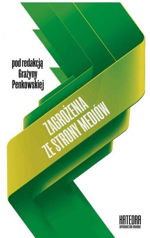 Zagrożenia ze strony mediów - Grażyna Penkowska ( red.)