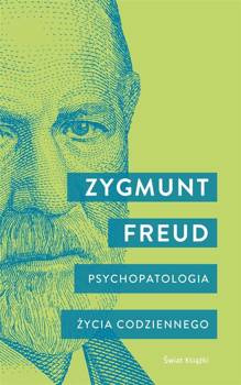 Psychopatologia życia codziennego, Zygmunt Freud
