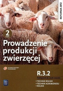 Prowadzenie produkcji zwierzęcej cz.2 R.3.2 WSIP - praca zbiorowa