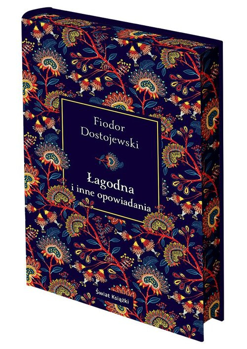 Łagodna i inne opowiadania (edycja kolekcjonerska), Dostojewski Fiodor