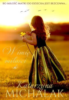 W imię miłości. Jabłoniowa trylogia. Tom 1, Katarzyna Michalak