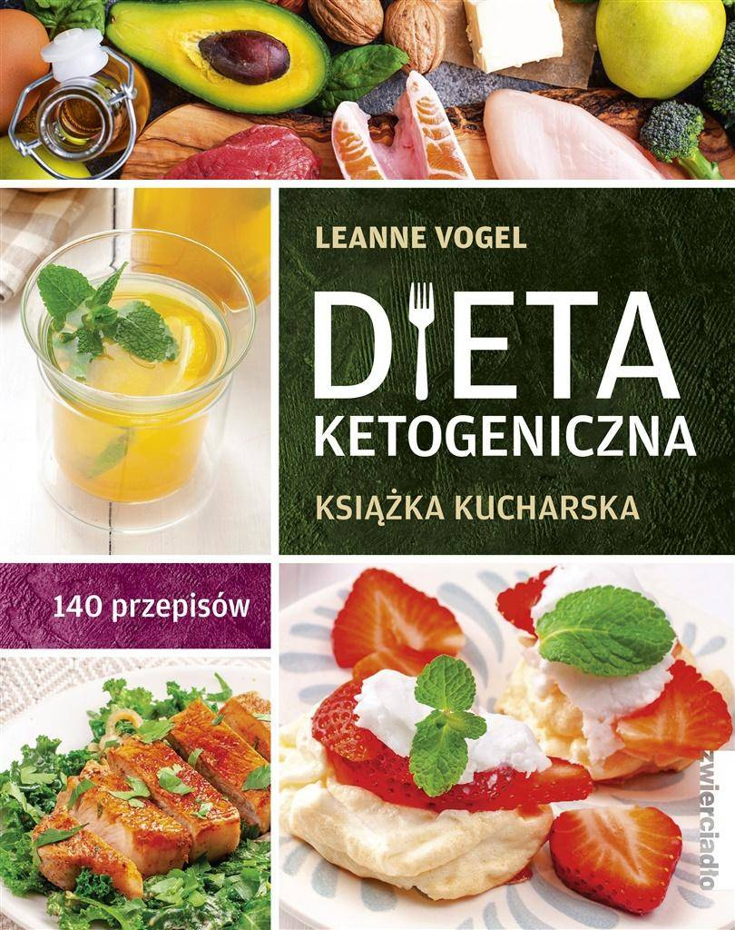 Dieta ketogeniczna. Książka kucharska - Leanne Vogel, Małgorzata Samborska