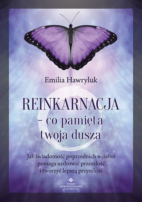 Reinkarnacja - co pamięta twoja dusza, Emilia Hawryluk
