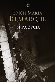Iskra życia, Erich Maria Remarque