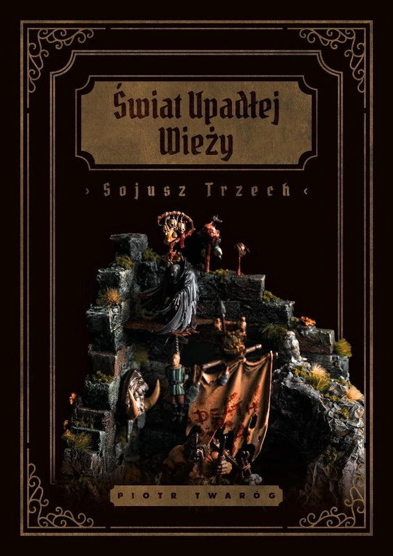 Świat Upadłej Wieży. Sojusz Trzech, Piotr Twaróg