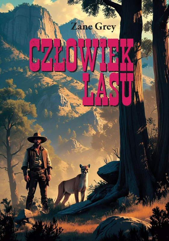 Człowiek lasu, Zane Grey