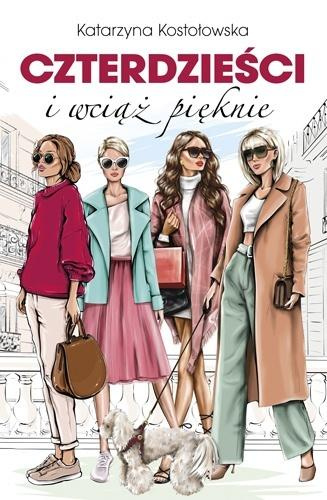 Czterdzieści i wciąż pięknie, Katarzyna Kostołowska