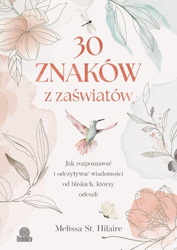 30 znaków z zaświatów. Jak rozpoznawać i..., Melissa St. Hilaire