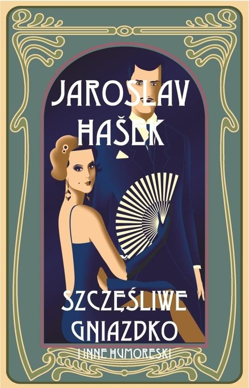 Szczęśliwe gniazdko i inne humoreski, Jaroslav Hasek