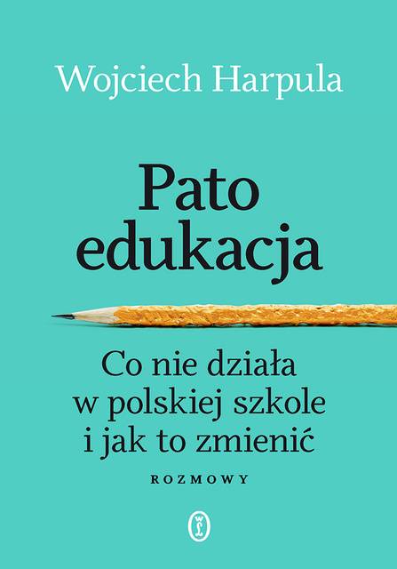 Patoedukacja, Wojciech Harpula