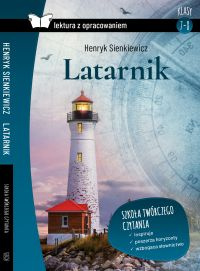 Latarnik lektura z opracowaniem, Henryk Sienkiewicz