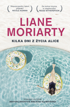 Kilka dni z życia Alice, Liane Moriarty