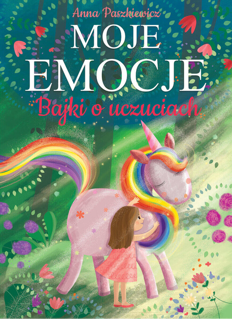 Moje emocje. Bajki o uczuciach, Anna Paszkiewicz
