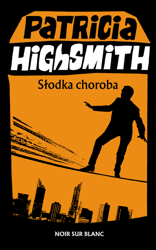 Słodka choroba, Patricia Highsmith