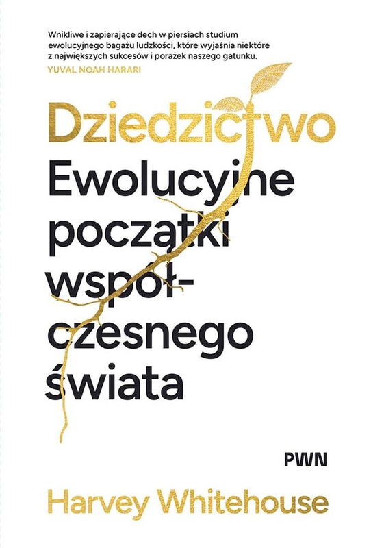 Dziedzictwo. Ewolucyjne początki współczesnego..., Harvey Whitehouse