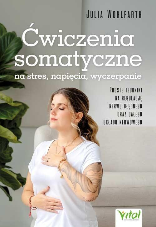 Ćwiczenia somatyczne na stres, napięcia, wyczerp., Julia Wohlfarth