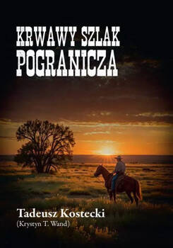 Krwawy szlak Pogranicza, Krystyn T. Wand (Tadeusz Kostecki)