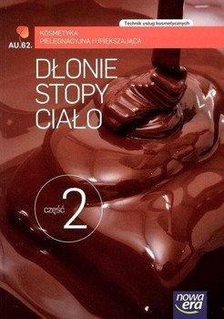 Kosmetyka PG cz. 2 Dłonie, stopy i ciało  NE - Praca zbiorowa