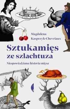 Sztukamięs ze szlachtuza, Magdalena Kasprzyk-Chevriaux