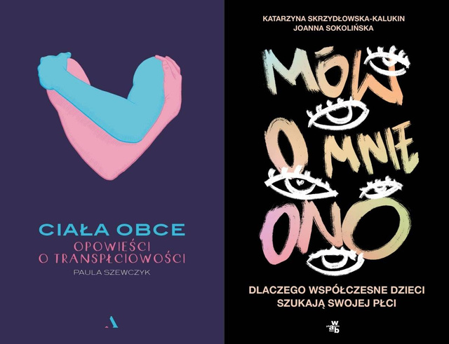 Ciała obce. Opowieści o transpłciowości + Mów o mnie ono