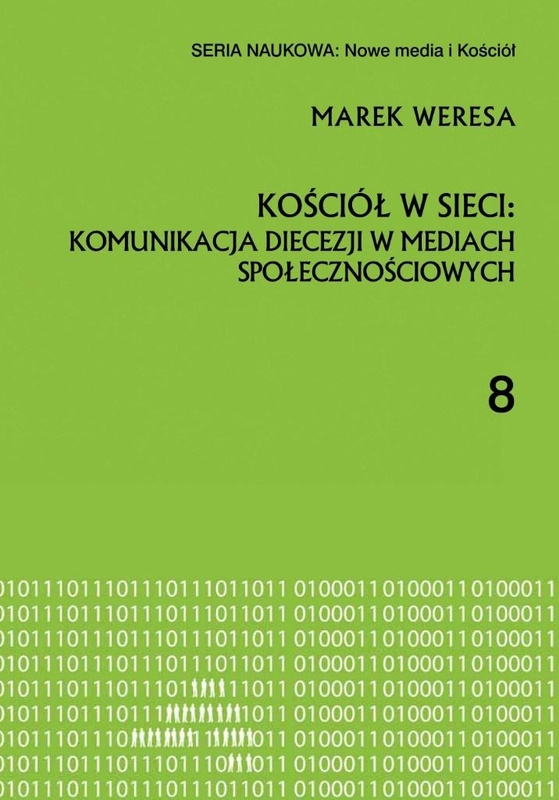 Kościół w sieci: komunikacja diecezji w mediach..., Marek Weresa