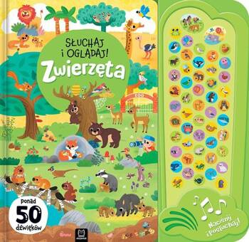 Słuchaj i oglądaj! Zwierzęta. Ponad 50 dźwięków, Podgórska Anna