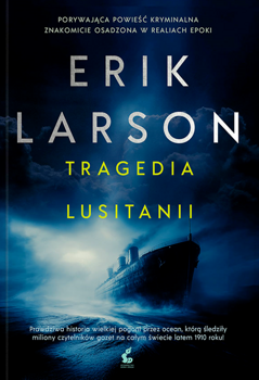 Tragedia "Lusitanii", Erik Larson
