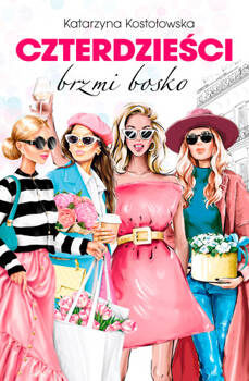 Czterdzieści brzmi bosko, Katarzyna Kostołowska