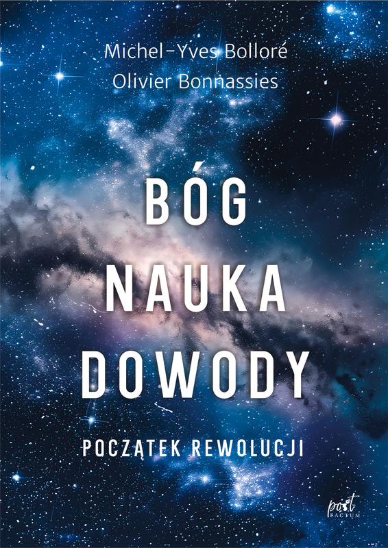 Bóg, nauka, dowody. Początek rewolucji, Michel-Yves Bolloré