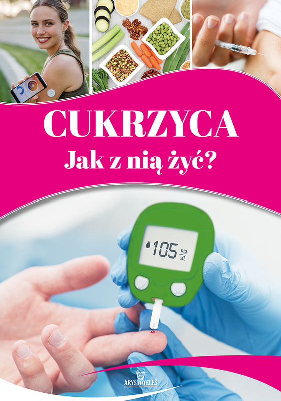 Cukrzyca. Jak z nią żyć?, Magda Lipka