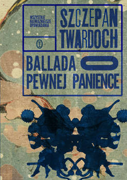 Ballada o pewnej panience, Szczepan Twardoch