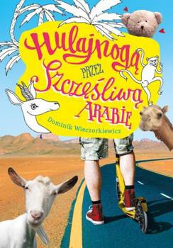 Hulajnogą przez Szczęśliwą Arabię, Dominik Wieczorkiewicz