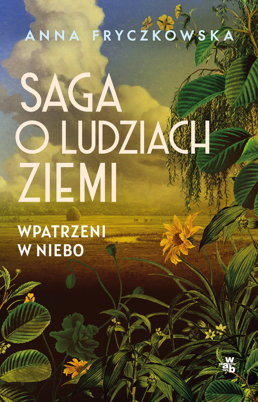 Saga o ludziach ziemi. Wpatrzeni w niebo, Anna Fryczkowska