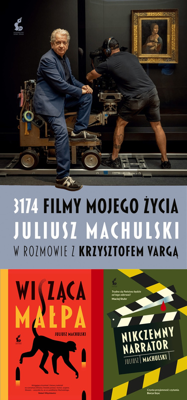 3174 filmy mojego życia. + Nikczemny narrator + Wisząca małpa, Juliusz Machulski