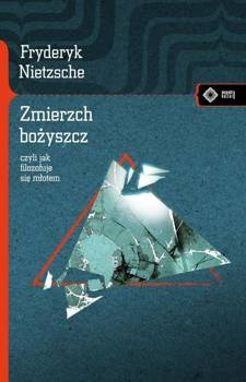 Zmierzch bożyszcz, Fryderyk Nietzsche