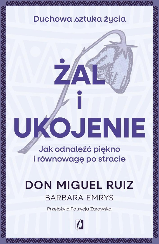 Żal i ukojenie, Don Miguel Ruiz