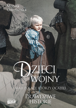 Dzieci wojny. Mali Polacy..., Monika Odrobińska
