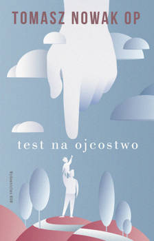 Test na Ojcostwo, Tomasz Nowak OP