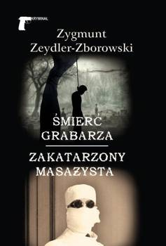 Śmierć grabarza / Zakatarzony masażysta, Zygmunt Zeydler-Zborowski