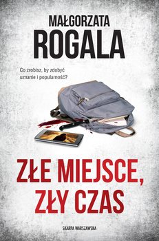 Złe miejsce, zły czas, Małgorzata Rogala
