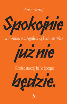 Spokojnie już nie będzie, Paweł Kowal, Agnieszka Lichnerowicz