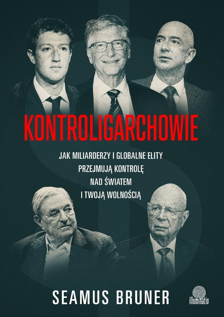 Kontroligarchowie. Jak miliarderzy i globalne..., Seamus Bruner