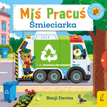 Miś Pracuś. Śmieciarka, Benji Davies
